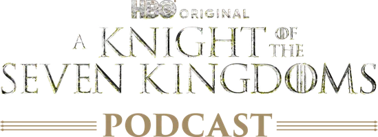 Game of Thrones Podcast: A Knight of the Seven Kingdoms