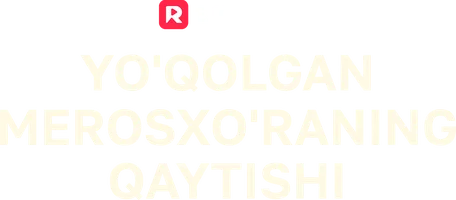 Yo‘qolgan merosxo‘raning qaytishi